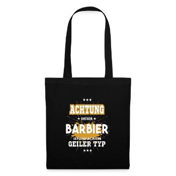 Barbier, einfach nur ein geiler Typ - Stoffbeutel - Schwarz - Vorne