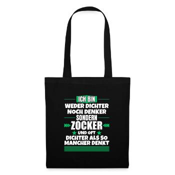 Weder Dichter noch Denker, sondern Zocker - Stoffbeutel - Schwarz - Vorne