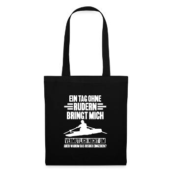 Ein Tag ohne Rudern Ruderer Ruder Geschenk - Stoffbeutel - Schwarz - Vorne