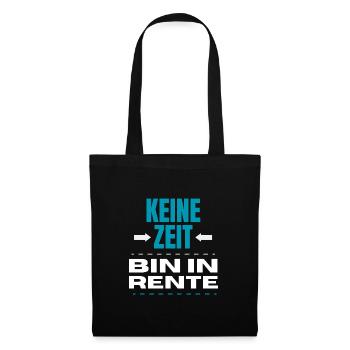 Keine Zeit bin in Rente Rentner Geschenk - Stoffbeutel - Schwarz - Vorne
