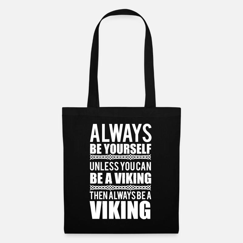Always be yourself. Unless you can be a viking - Stoffbeutel - Schwarz