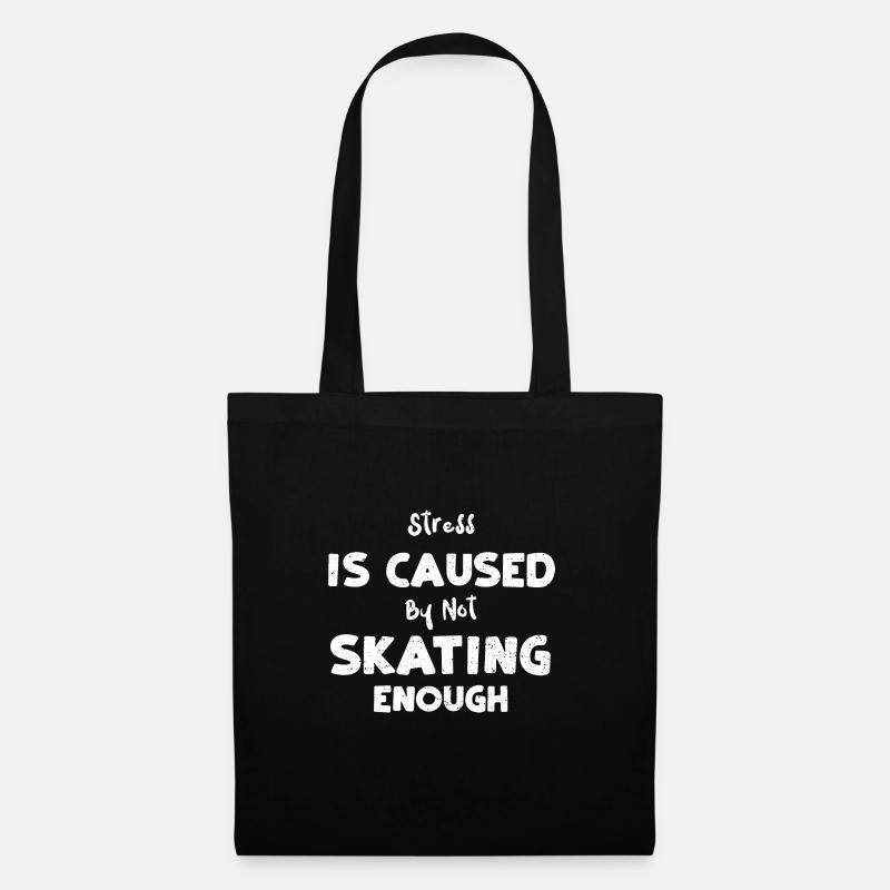 Stress Is Caused By Not Skating... - Stoffbeutel - Schwarz