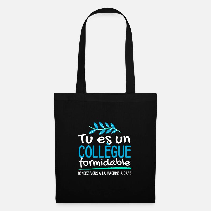 Tu es un collègue formidable - Sac en tissu - noir