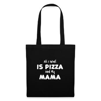 All I Want Is Pizza And My Mama - Stoffbeutel - Schwarz - Vorne