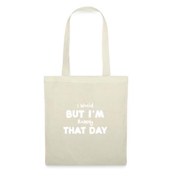 I Would But I'm Running That Day - Tote Bag - nature - Front