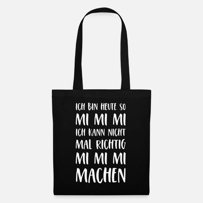 Mimimi Spruch Ich bin heute so Mi Mi Mi Sprüche - Stoffbeutel - Schwarz