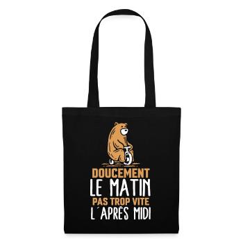 Doucement le matin pas trop vite l'après midi - Sac en tissu - noir - Devant