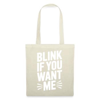 Blink If You Want Me - Tote Bag - nature - Front