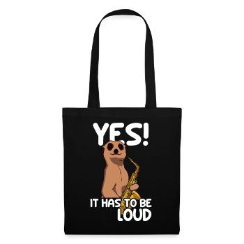 Yes! It hast to be loud Saxophon Saxophon Player - Tote Bag - black - Front