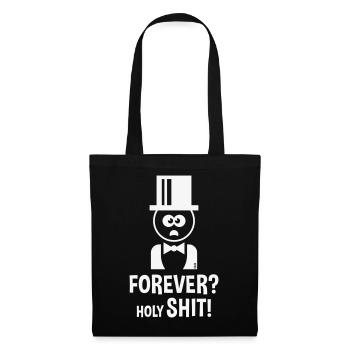 Bräutigam: Forever? Holy Shit! (Hochzeit JGA / W) - Stoffbeutel - Schwarz - Vorne