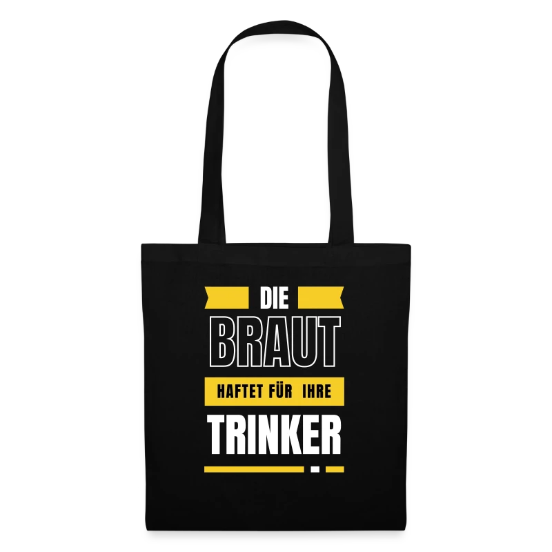 Die Braut haftet für ihre Trinker | Poltern | JGA - Stoffbeutel