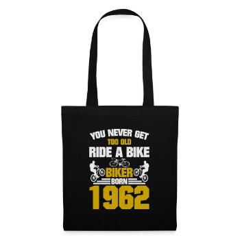 Never too old to ride a bike Born in 1962 - Tote Bag - black - Front