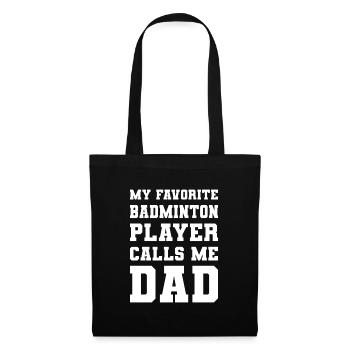 My Favorite Badminton Player Calls Me Dad - Tote Bag - black - Front