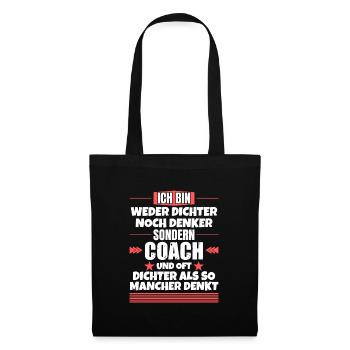 Neither poet nor thinker, but coach - Tote Bag - black - Front