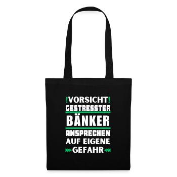 Gestresster Bänker nicht ansprechen! - Stoffbeutel - Schwarz - Vorne