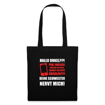Hallo Onkel Deine Schwester Nervt Mich! Geschenk - Stoffbeutel - Schwarz - Vorne