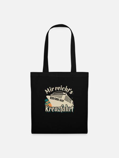 Mir reicht's, ich geh auf Kreuzfahrt - Stoffbeutel - Schwarz