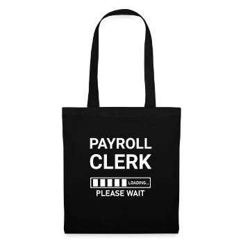 Payroll Clerk Loading Please Wait - Tote Bag - black - Front