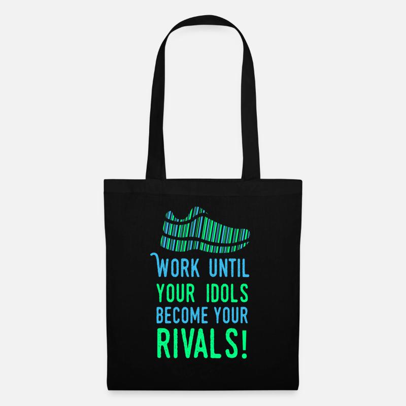 Work until your idols become your rivals - running - Tote Bag - black