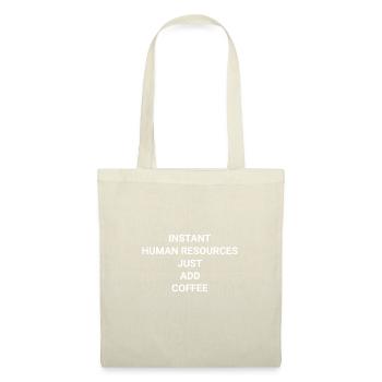 Instant Human Resources Just Add Coffee - Tote Bag - nature - Front