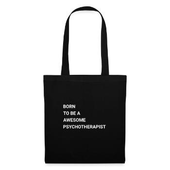Born To Be A Awesome Psychotherapist - Tote Bag - black - Front