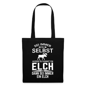 Sei immer du selbst Spruch Elch Lustig - Stoffbeutel - Schwarz - Vorne