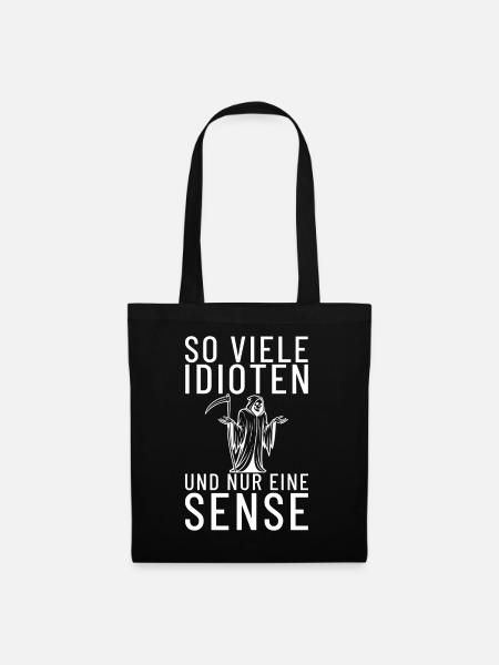 So viele Idioten und nur eine Sense Sensemann - Stoffbeutel - Schwarz