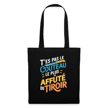 T'es pas le couteau le plus affûté du tiroir - Sac en tissu - noir - Devant