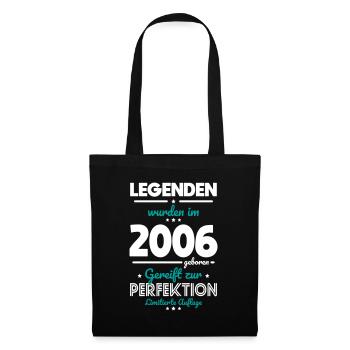 18. Geburtstag - Legenden wurden im 2006 - Stoffbeutel - Schwarz - Vorne