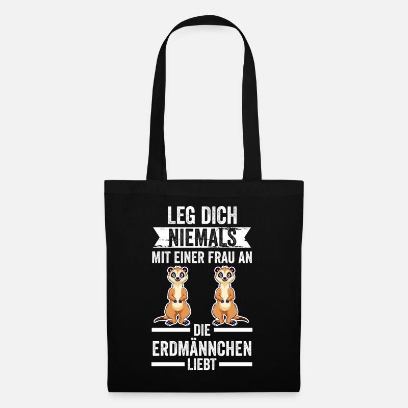 Leg dich niemals mit einer Frau an die Erdmännchen - Stoffbeutel - Schwarz