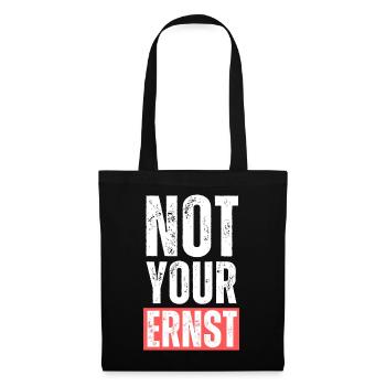 Not your ernst.Lustige Übersetzung Englisch Spruch - Stoffbeutel - Schwarz - Vorne