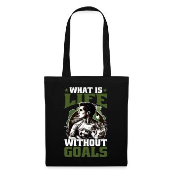 What Is Life Without Goals 9 - Stoffbeutel - Schwarz - Vorne