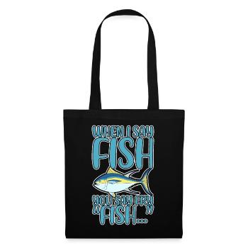 When I Say Fish, You Say Fry, Fish... 4 - Tote Bag - black - Front