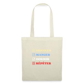bricoler manger dormir humour bricolage bricoleur - Sac en tissu - nature - Devant
