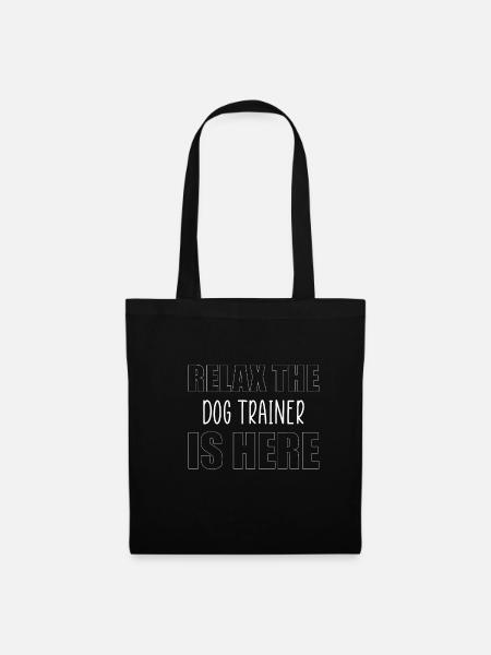 Relax The Dog Trainer Is Here - Stoffbeutel - Schwarz