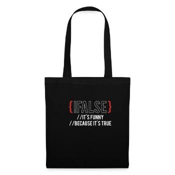 {!FALS} It´s Funny Because Its True - Stoffbeutel - Schwarz - Vorne