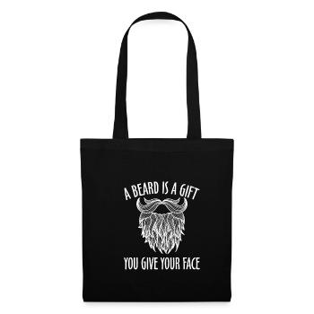 A Beard Is A Gift You Give Your Face - Stoffbeutel - Schwarz - Vorne
