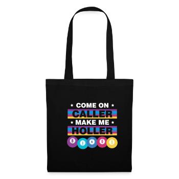 Come On Caller Make Me Holler BINGO - Stoffbeutel - Schwarz - Vorne