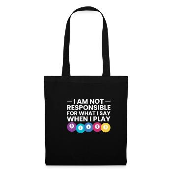 I am not responsible for what I say when ... - Tote Bag - black - Front