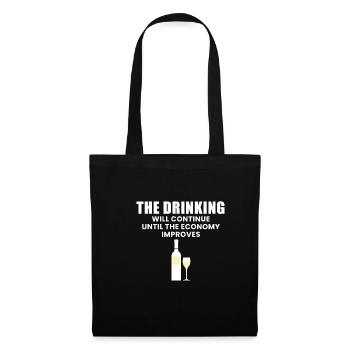 The Drinking Will Continue Until The Economy... - Tote Bag - black - Front