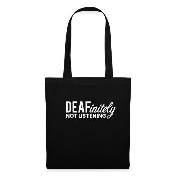 Deafinitely Not Listening Taub Shirt Geschenk - Stoffbeutel - Schwarz - Vorne