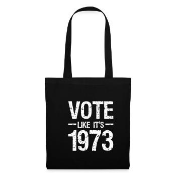 Vote Like It ́s 1973 Shirt Roevember - Tote Bag - black - Front