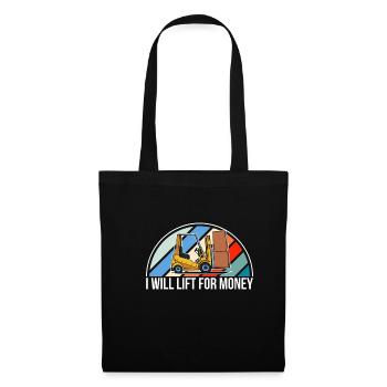 I Will Lift For Money Shirt Geschenk Gabelstapler - Stoffbeutel - Schwarz - Vorne