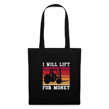I Will Lift For Money Shirt Geschenk Gabelstapler - Stoffbeutel - Schwarz - Vorne