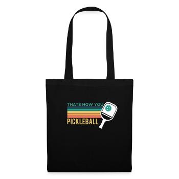 Thats How You Pickleball Shirt Geschenk - Stoffbeutel - Schwarz - Vorne