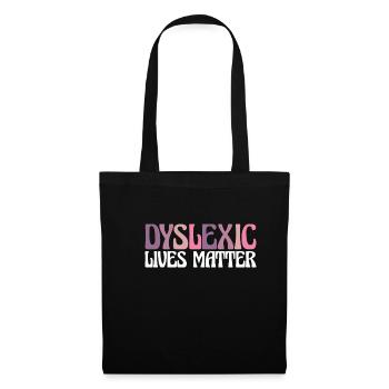 Dyslexic Live Matters Shirt Gift - Tote Bag - black - Front
