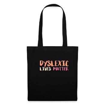 Dyslexic Lives Matter Shirt - Tote Bag - black - Front