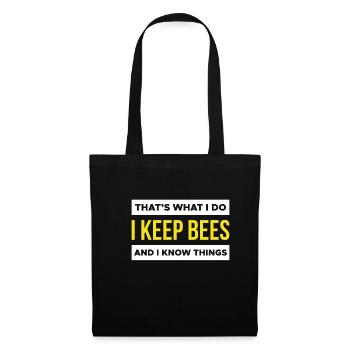Thats What I Do I Keep Bees And I Know Things - Tote Bag - black - Front