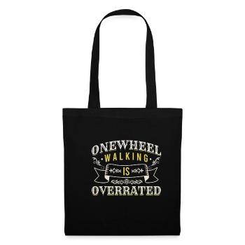 Onewheel Walking Is Overrated Shirt Gift - Tote Bag - black - Front