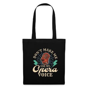 Ne me faites pas utiliser mon cadeau de chemise vocale d’opéra - Sac en tissu - noir - Devant